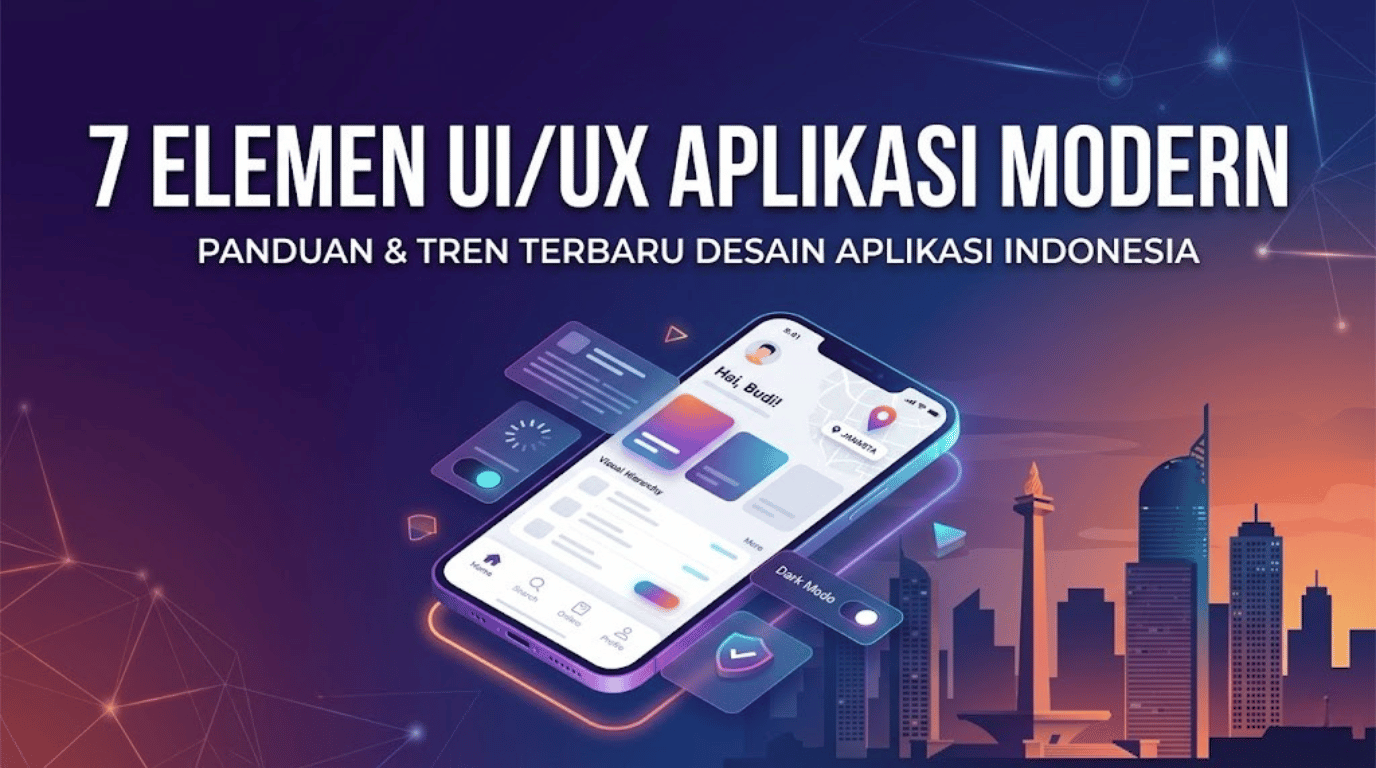 7 Elemen UI/UX yang Wajib Ada di Aplikasi Modern