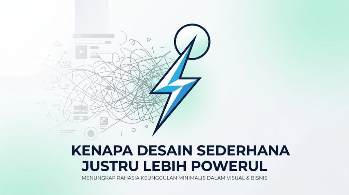 Kenapa Desain Sederhana Justru Lebih Powerful
